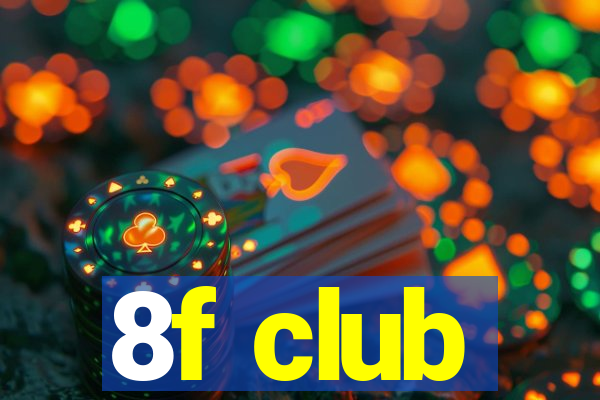 8f club